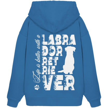 Life is better with a Labrador Retriever - Organic Oversize Hoodie