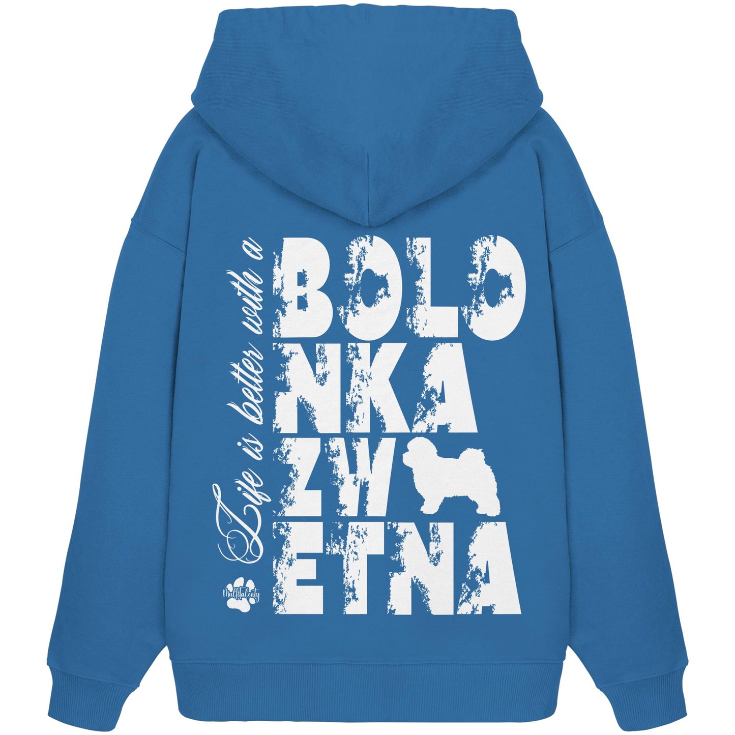 Life is better with a Bolonka Zwetna - Organic Oversize Hoodie