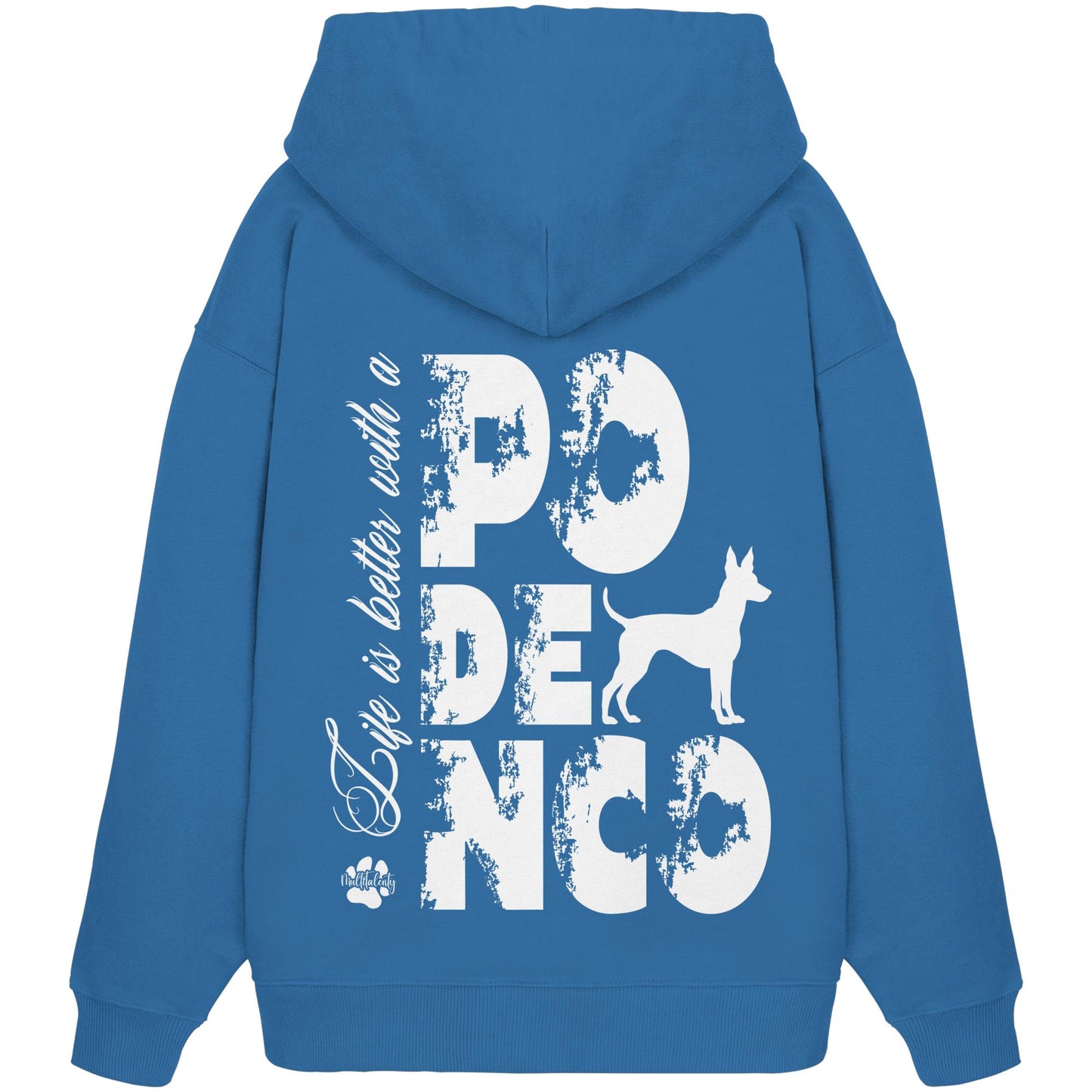 Life is better with a Podenco - Organic Oversize Hoodie