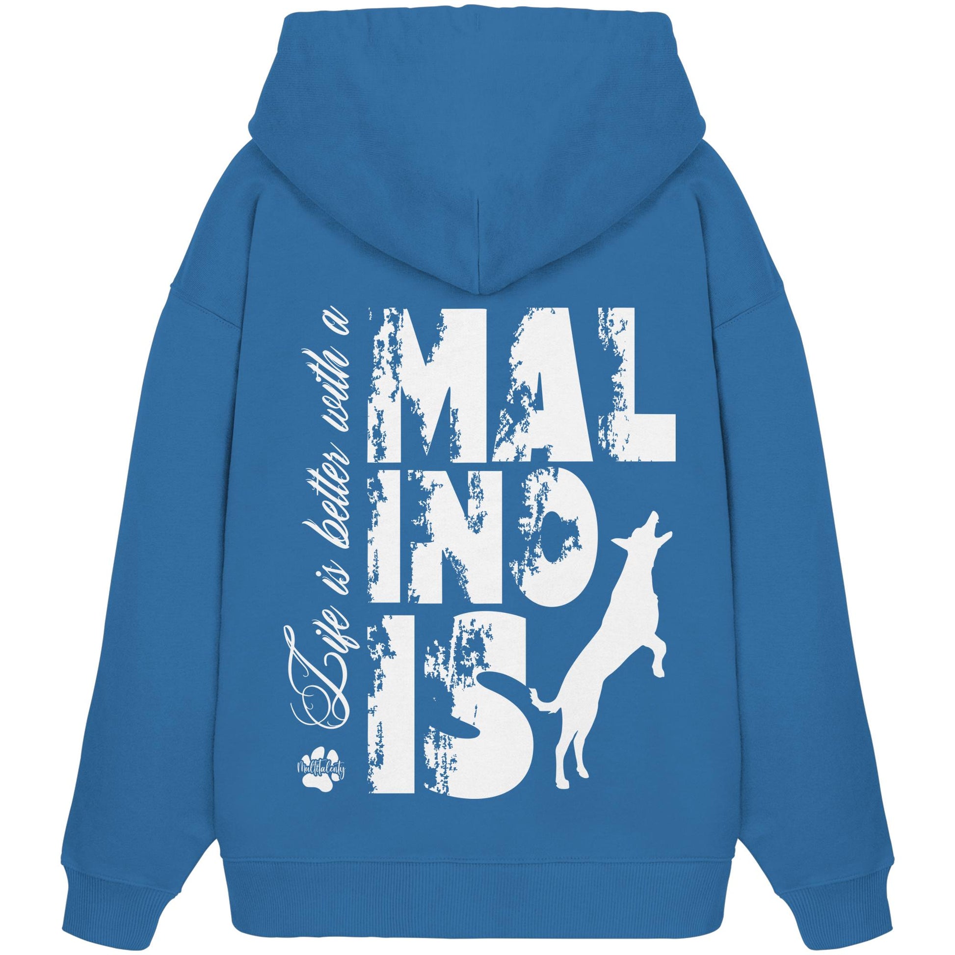 Life is better with a Malinois - Organic Oversize Hoodie