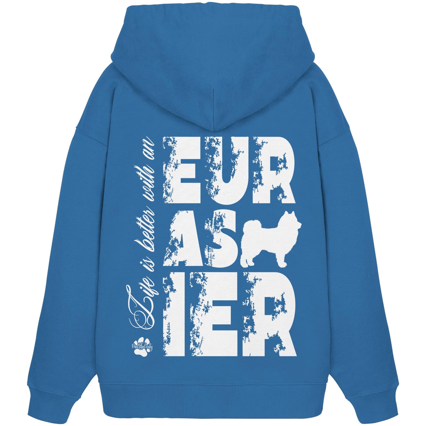 Life is better with an Eurasier - Organic Oversize Hoodie