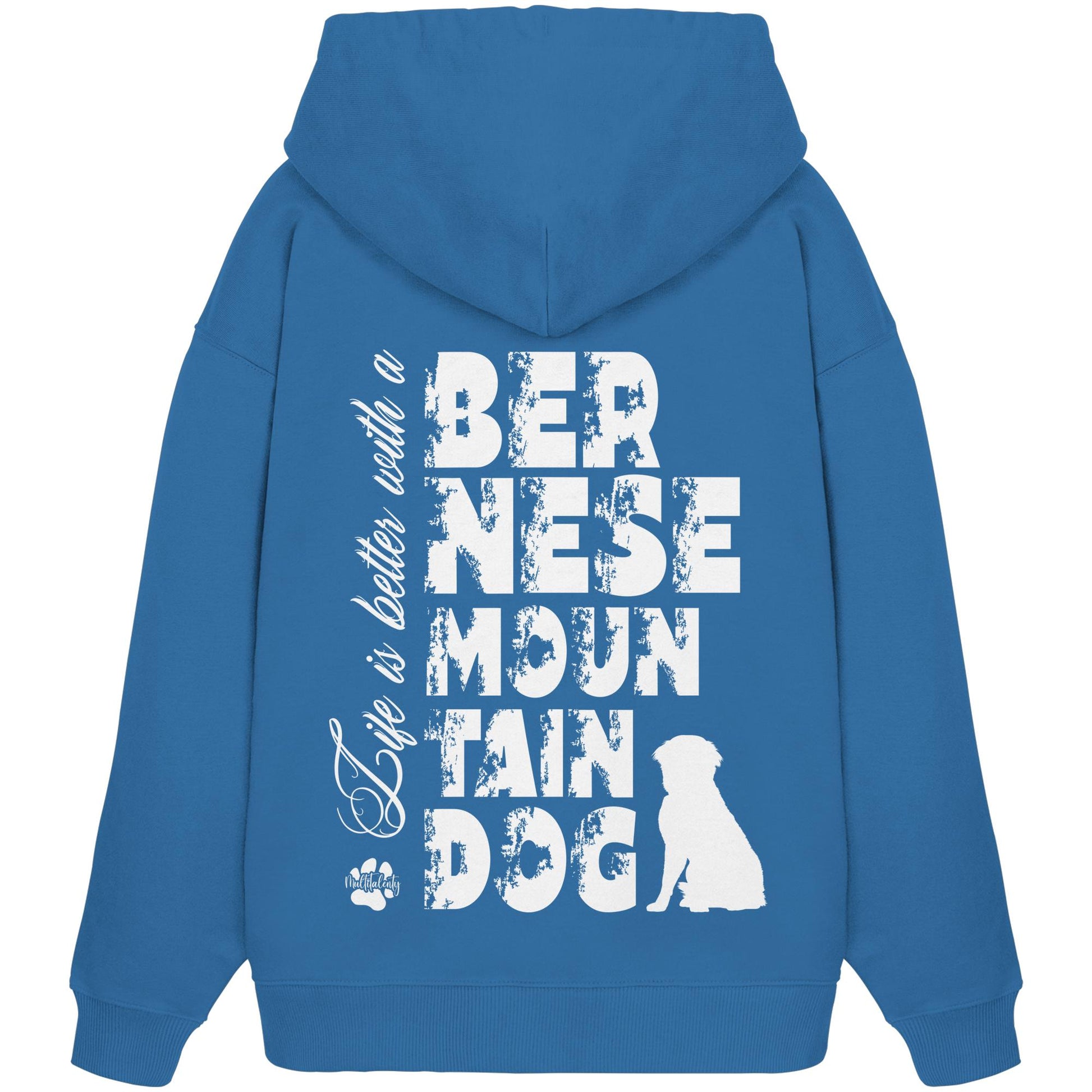 Life is better with a Bernese Mountain Dog - Organic Oversize Hoodie