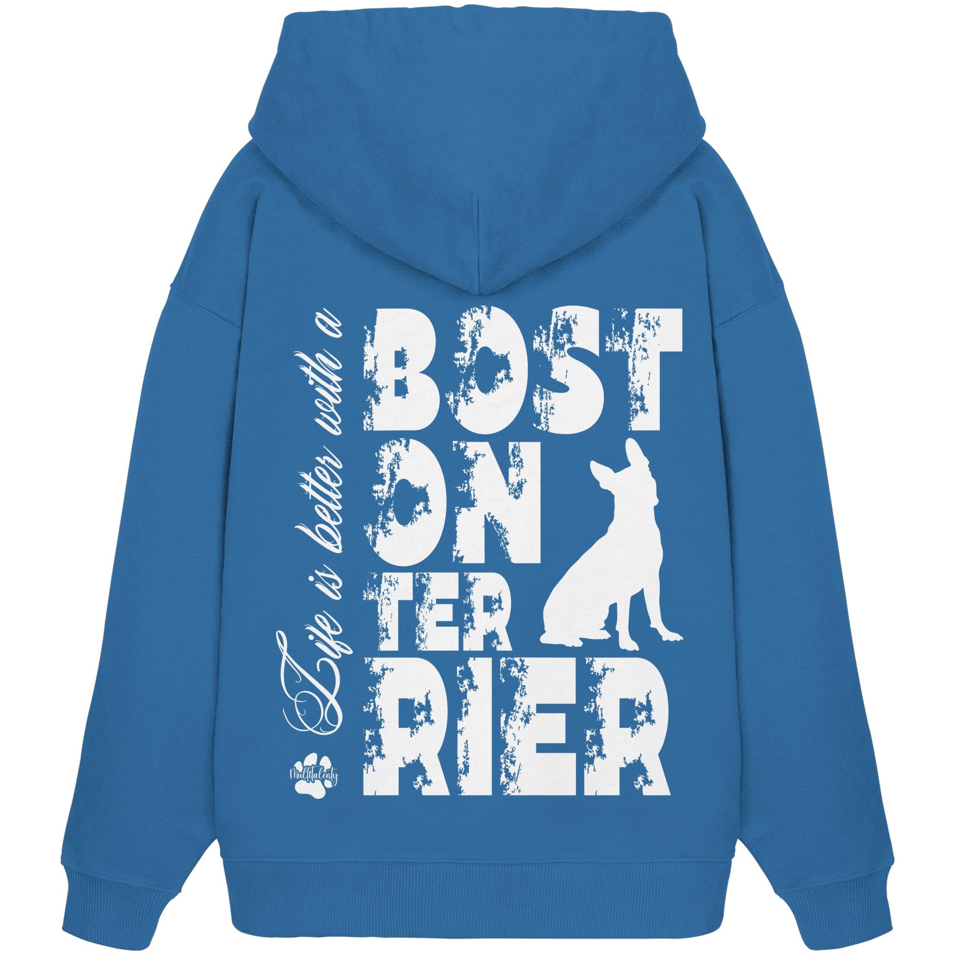 Life is better with a Boston Terrier - Organic Oversize Hoodie