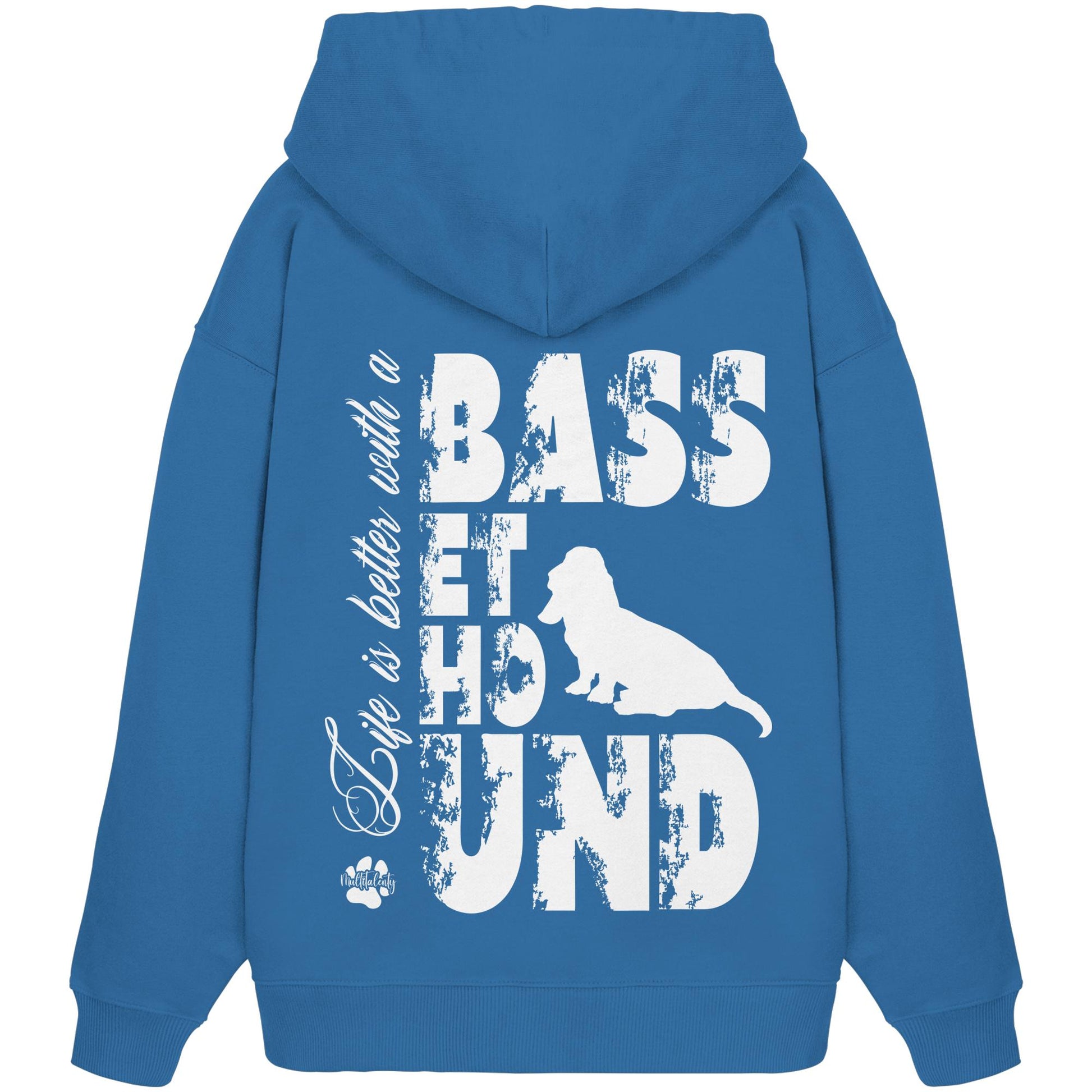 Life is better with a Basset Hound - Organic Oversize Hoodie