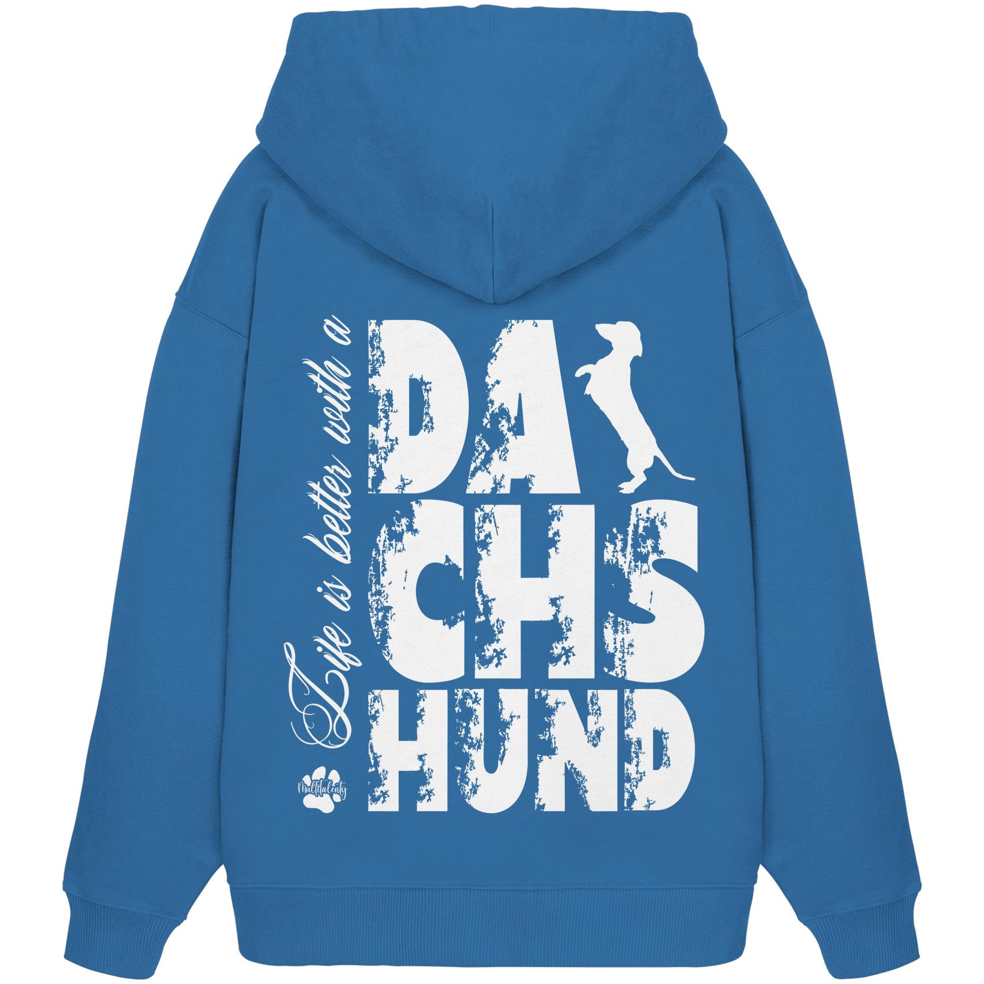 Life is better with a Dachshund - Organic Oversize Hoodie