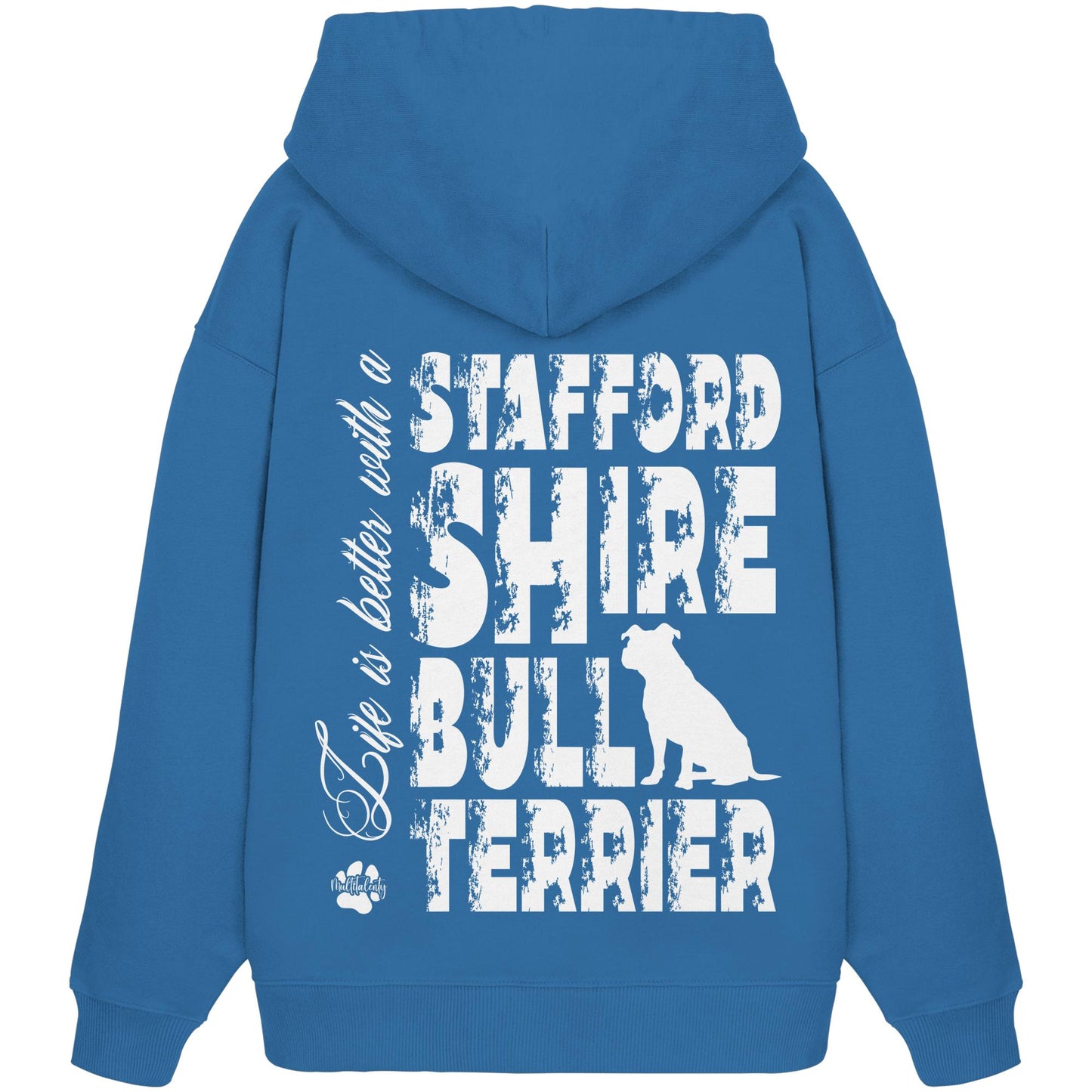 Life is better with a Staffordshire Bullterrier - Organic Oversize Hoodie