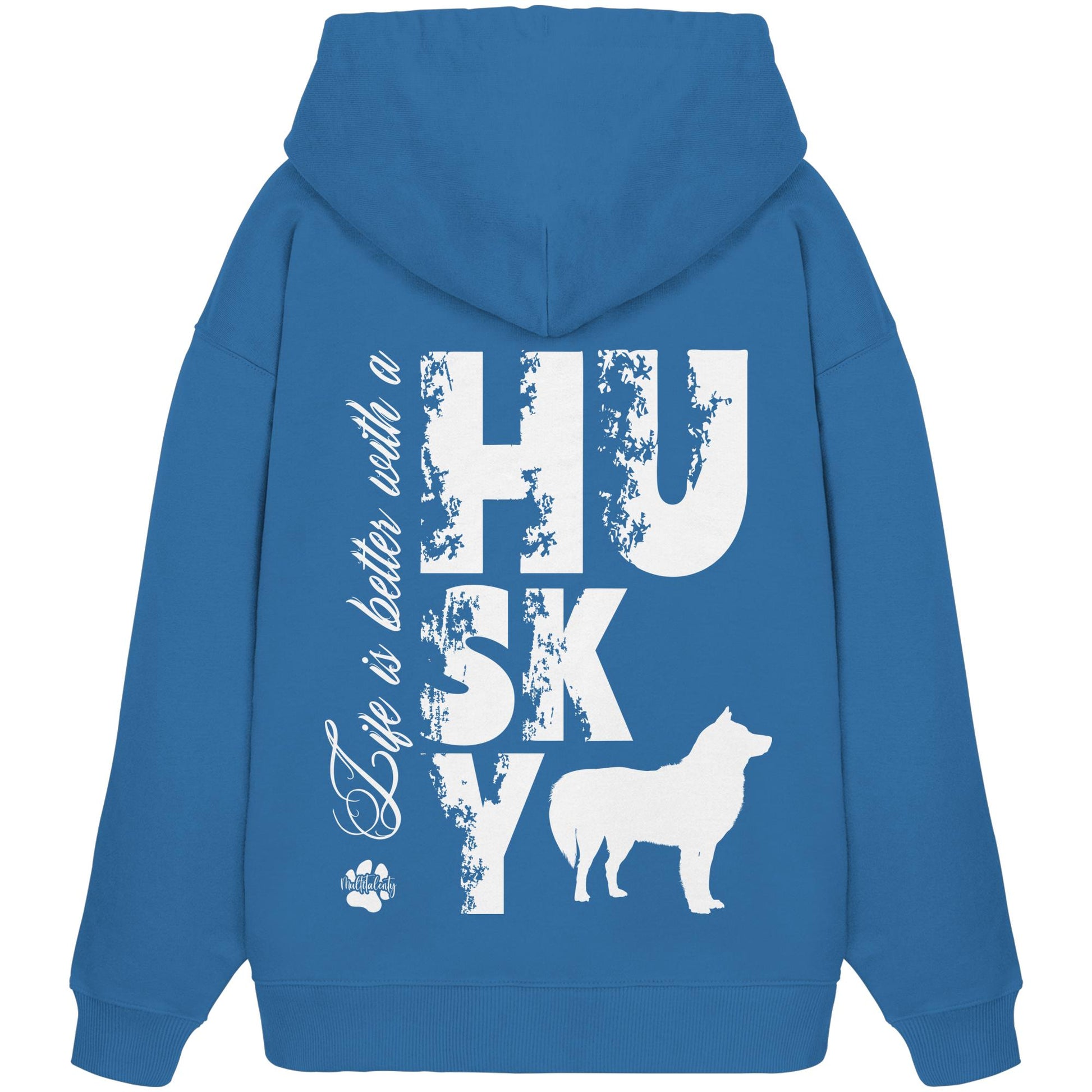Life is better with a Husky - Organic Oversize Hoodie