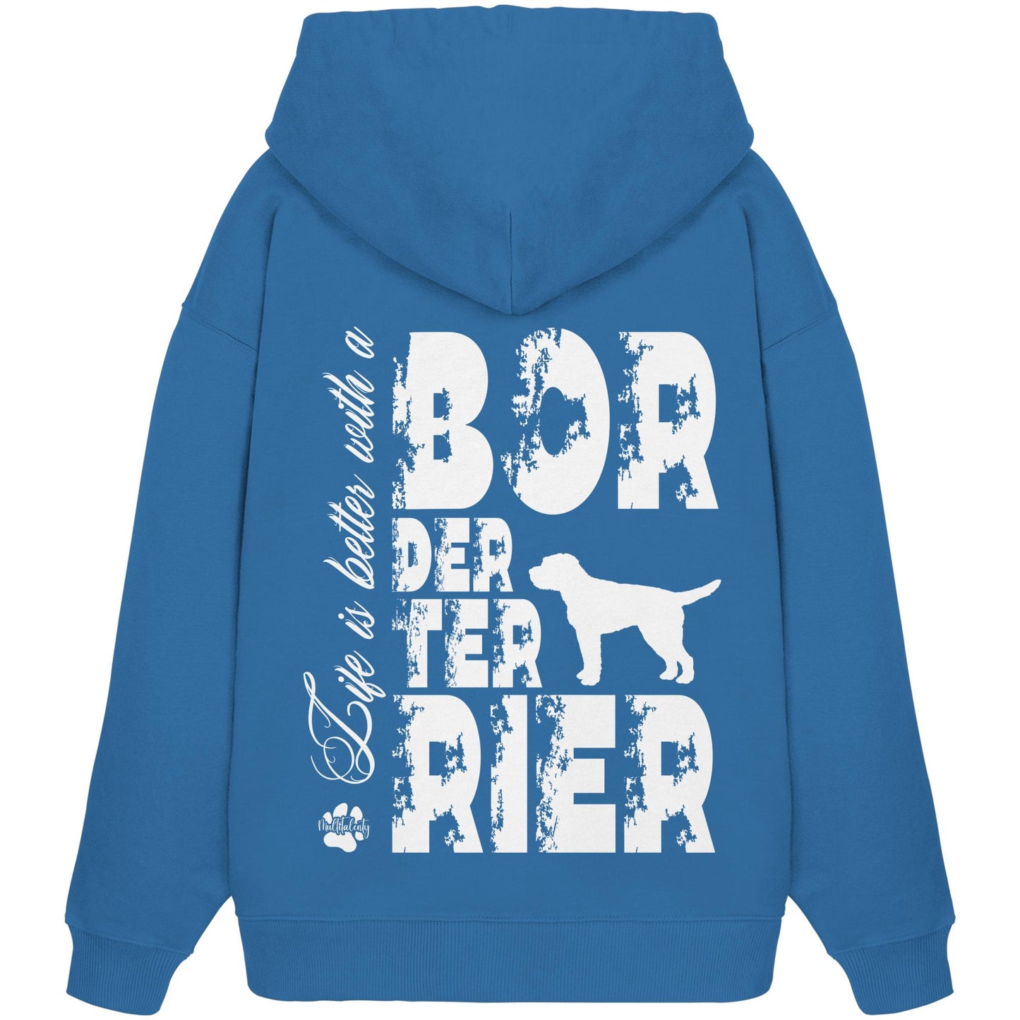 Life is better with a Border Terrier - Organic Oversize Hoodie