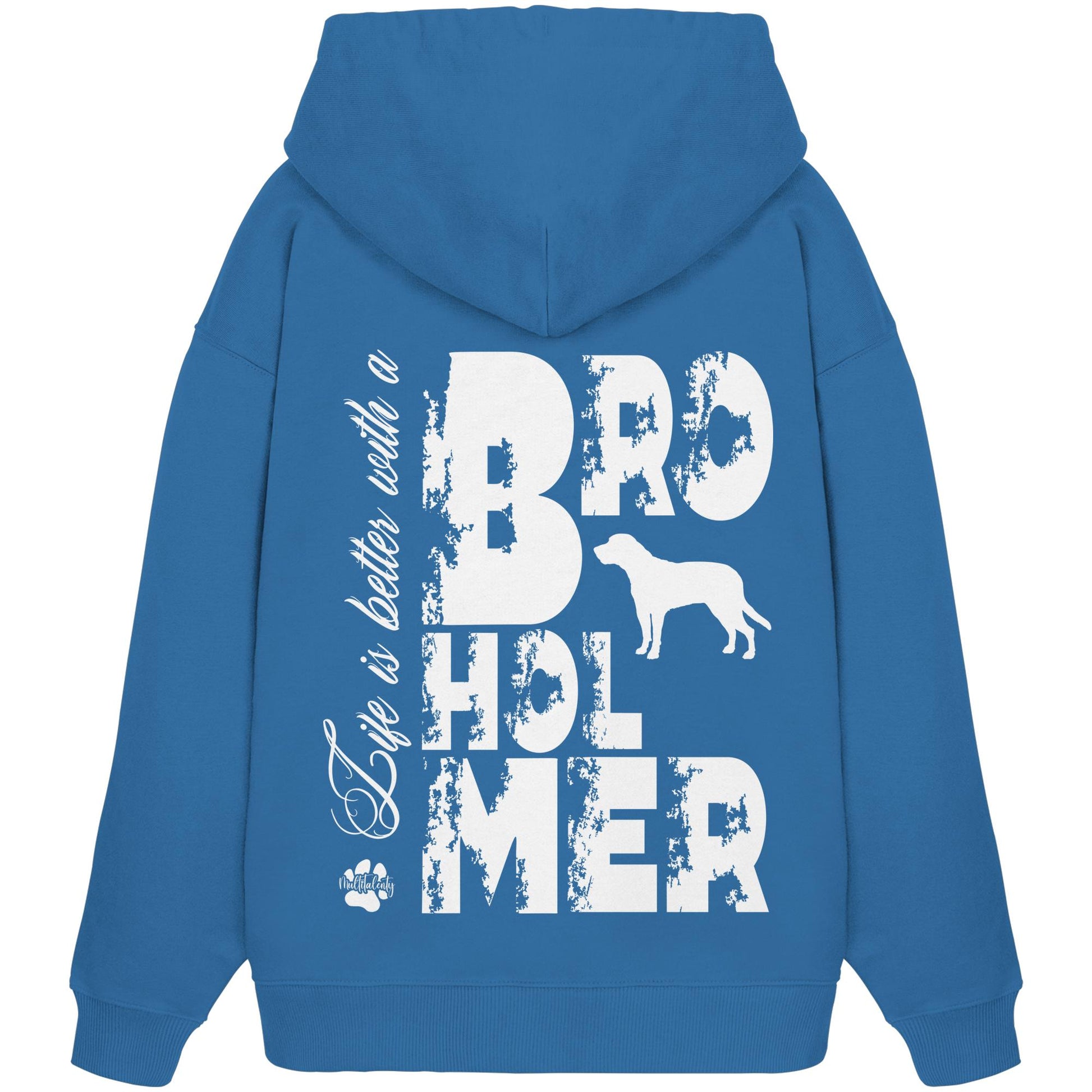 Life is better with a Broholmer - Organic Oversize Hoodie