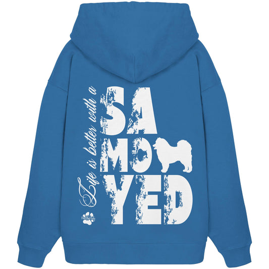 Life is better with a Samoyed - Organic Oversize Hoodie