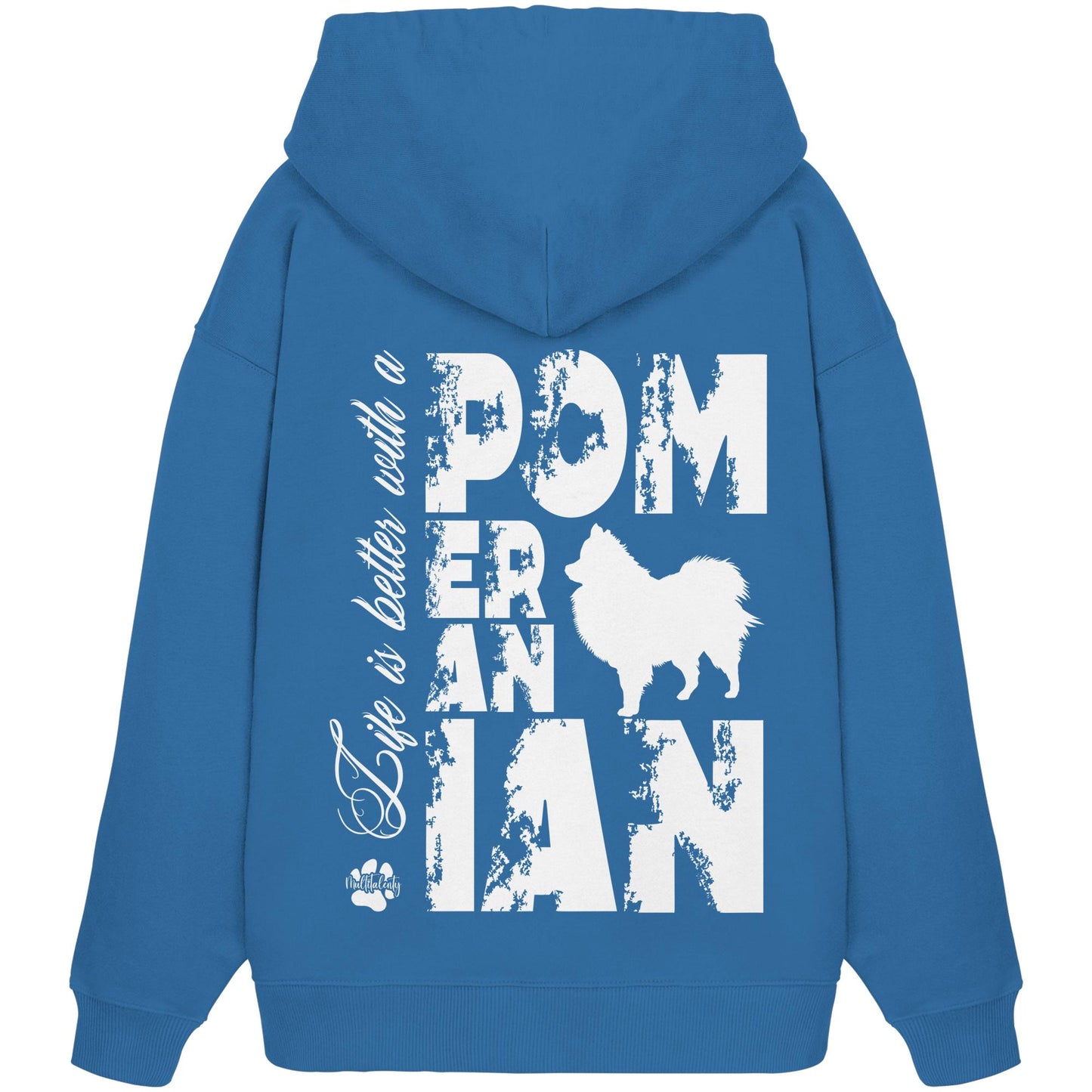Life is better with a Pomeranian - Organic Oversize Hoodie