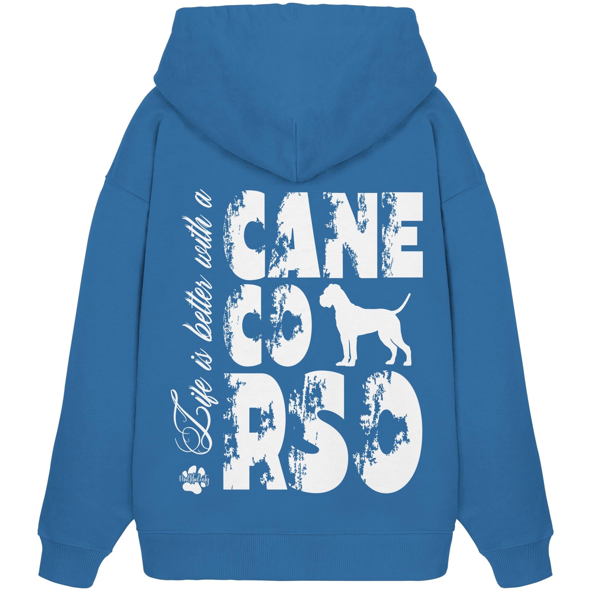 Life is better with a Cane Corso - Organic Oversize Hoodie