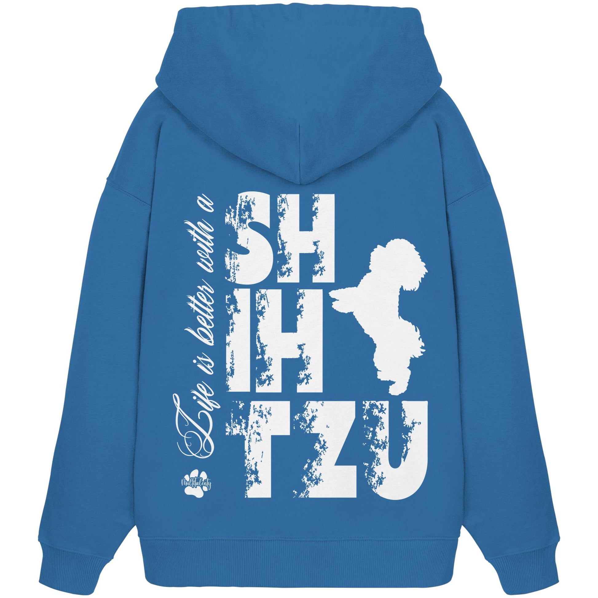 Life is better with a Shih Tzu - Organic Oversize Hoodie