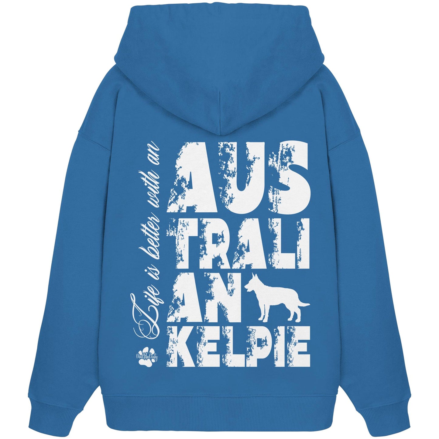 Life is better with an Australian Kelpie - Organic Oversize Hoodie