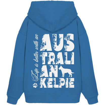 Life is better with an Australian Kelpie - Organic Oversize Hoodie