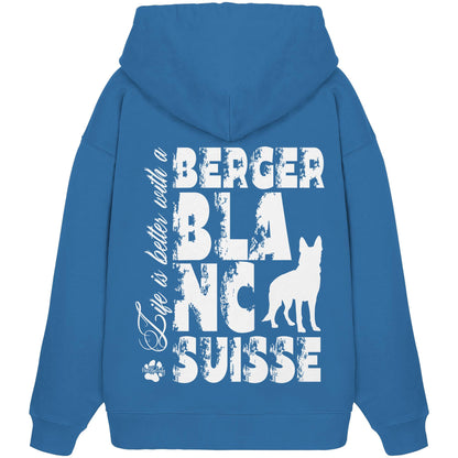 Life is better with a Berger Blanc Suisse - Organic Oversize Hoodie
