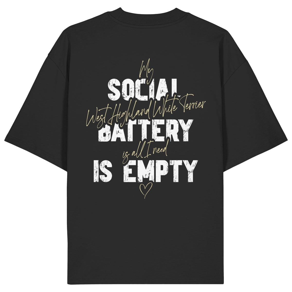 Social Battery Is Empty - West Highland White Terrier - Organic Oversize Shirt