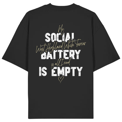 Social Battery Is Empty - West Highland White Terrier - Organic Oversize Shirt