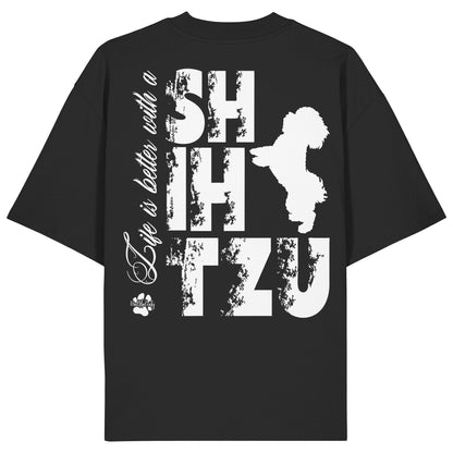 Life is better with a Shih Tzu - Organic Oversize Shirt