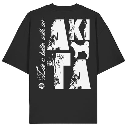 Life is better with an Akita - Organic Oversize Shirt