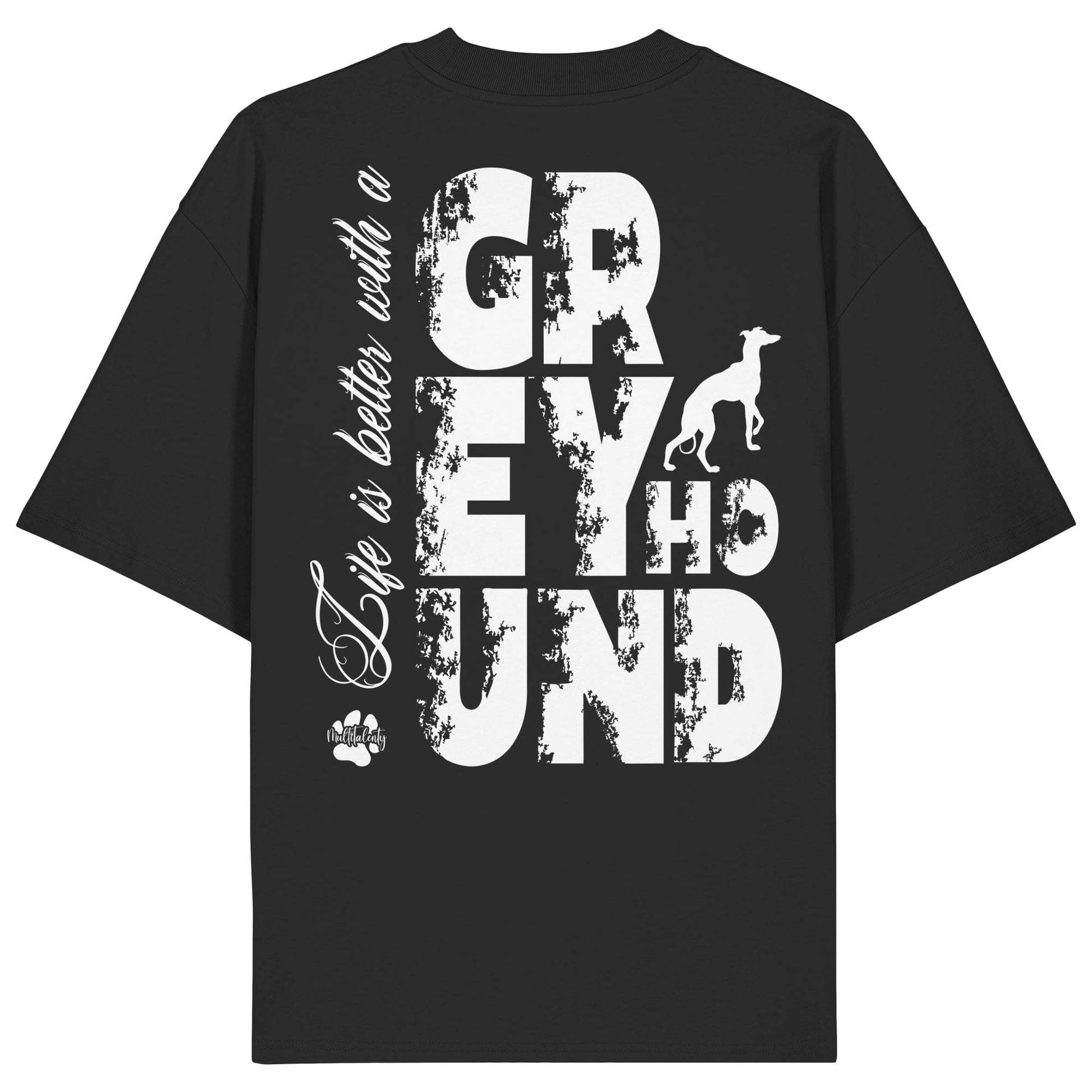 Life is better with a Greyhound - Organic Oversize Shirt
