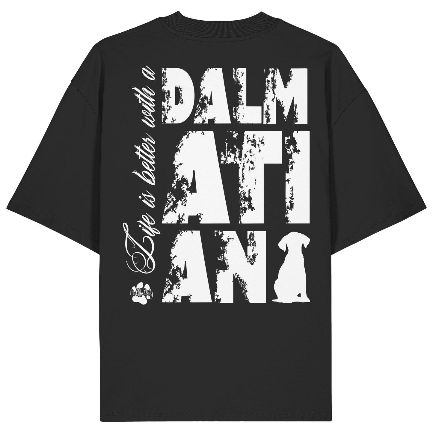 Life is better with a Dalmatian - Organic Oversize Shirt