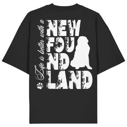 Life is better with a Newfoundland - Organic Oversize Shirt