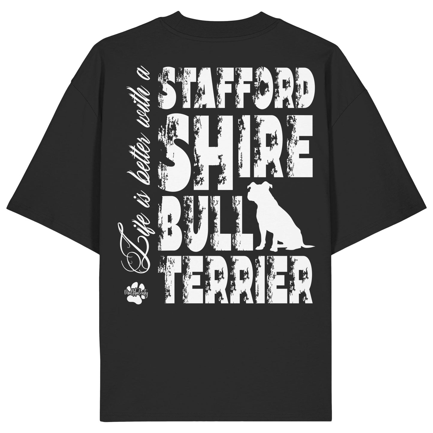 Life is better with a Staffordshire Bullterrier - Organic Oversize Shirt