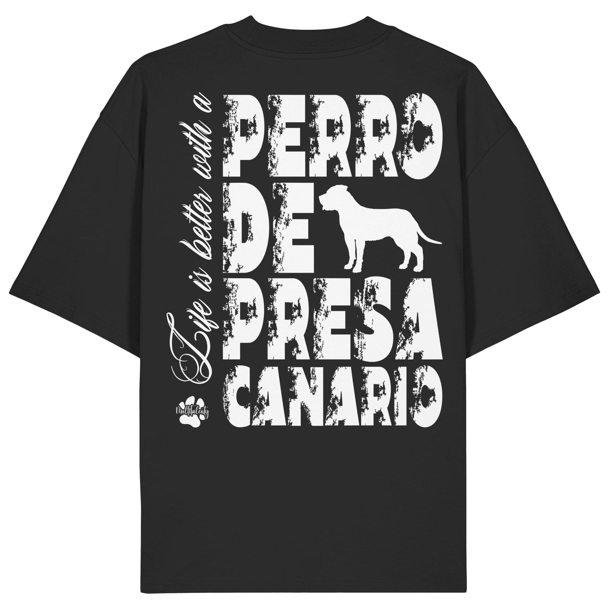 Life is better with a Presa Canario - Organic Oversize Shirt