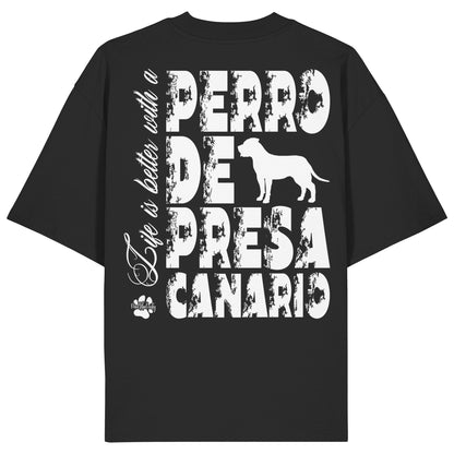Life is better with a Presa Canario - Organic Oversize Shirt