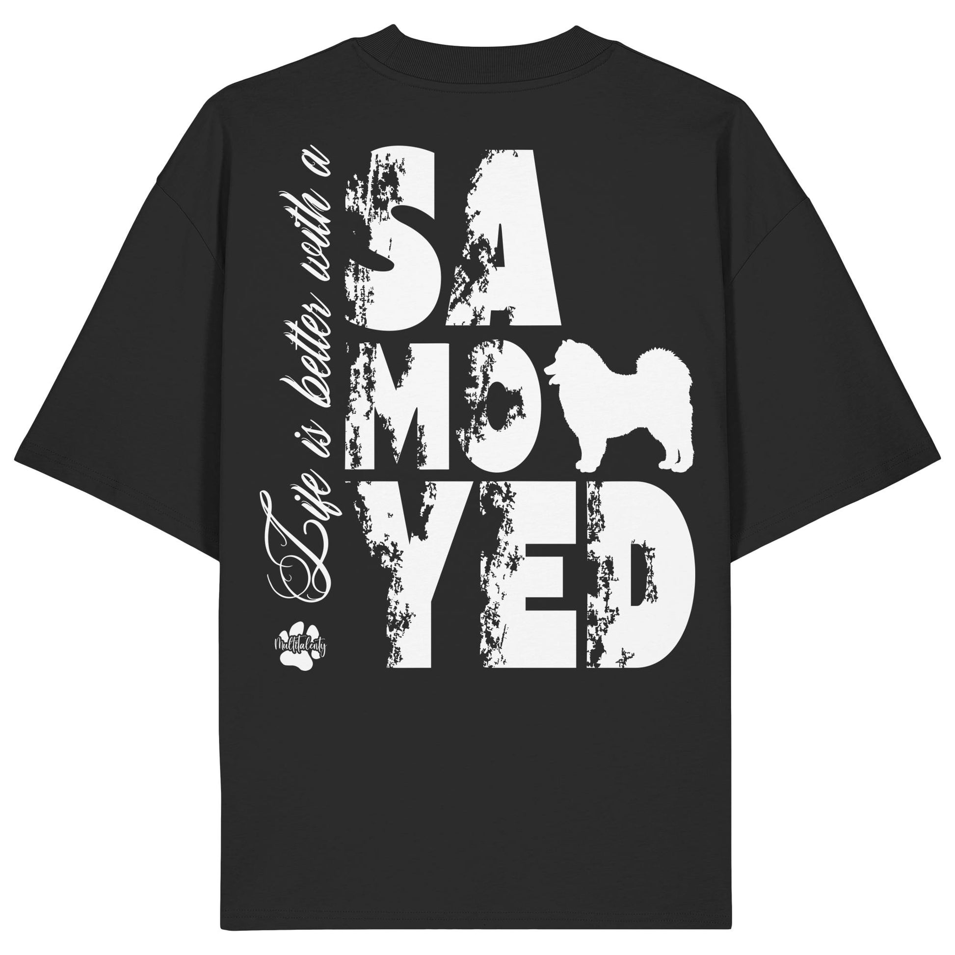 Life is better with a Samoyed - Organic Oversize Shirt