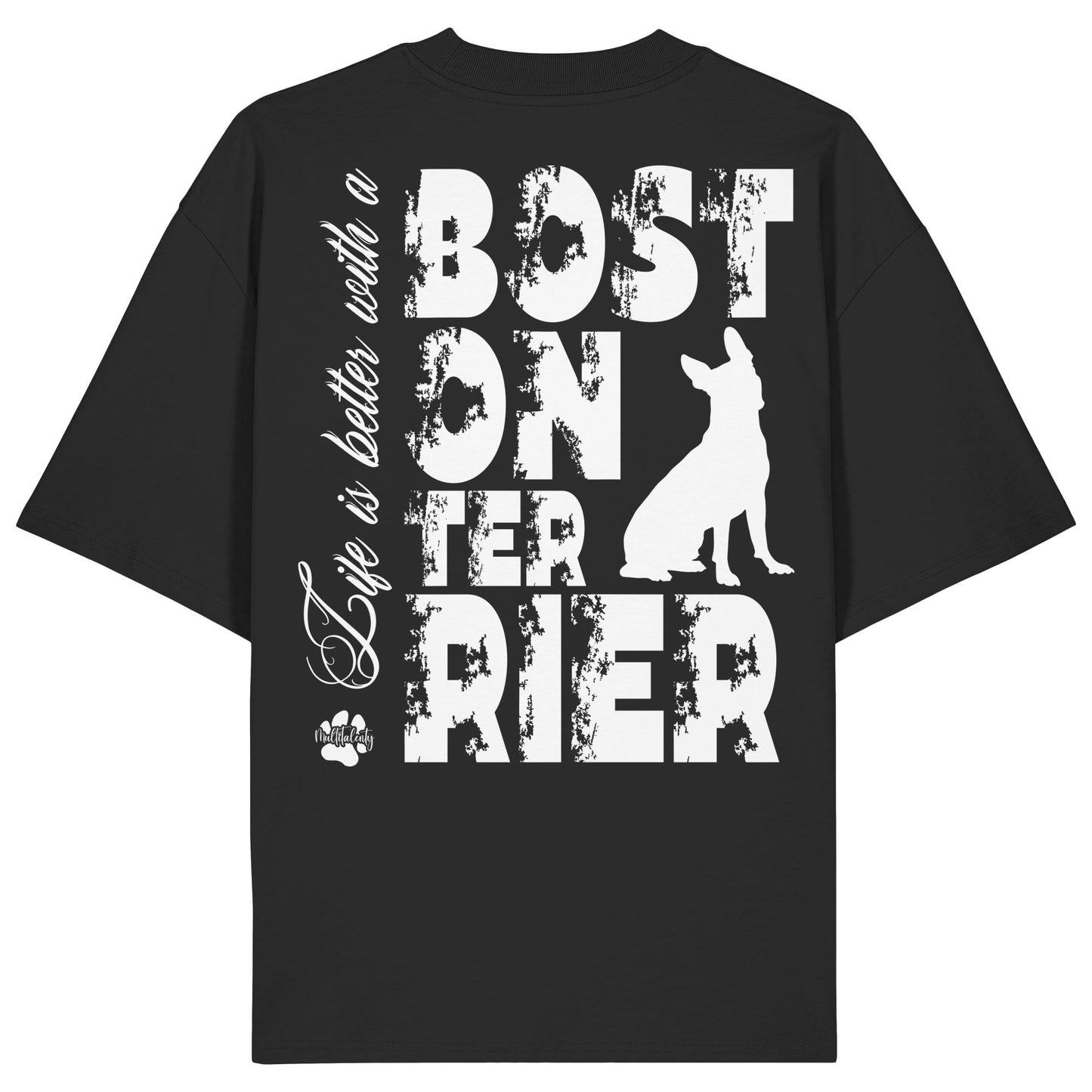 Life is better with a Boston Terrier - Organic Oversize Shirt