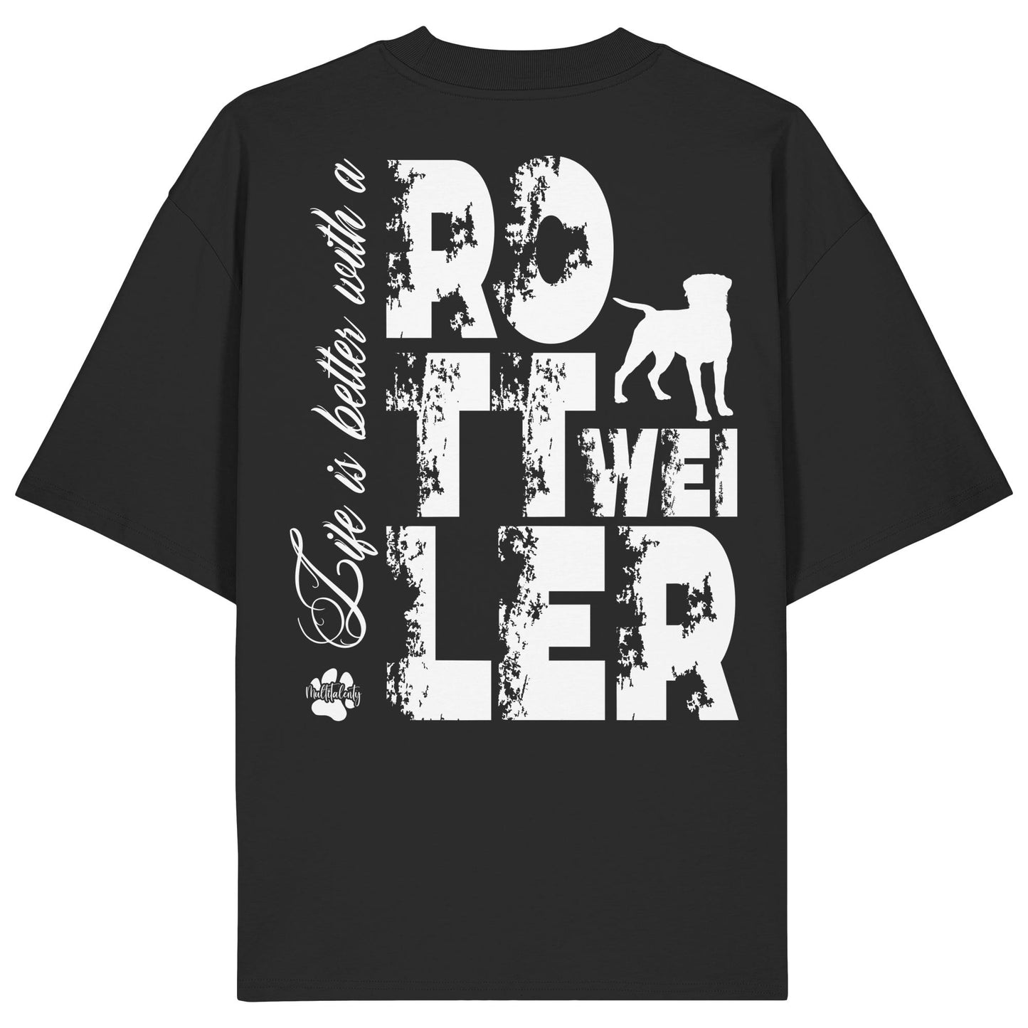 Life is better with a Rottweiler - Organic Oversize Shirt