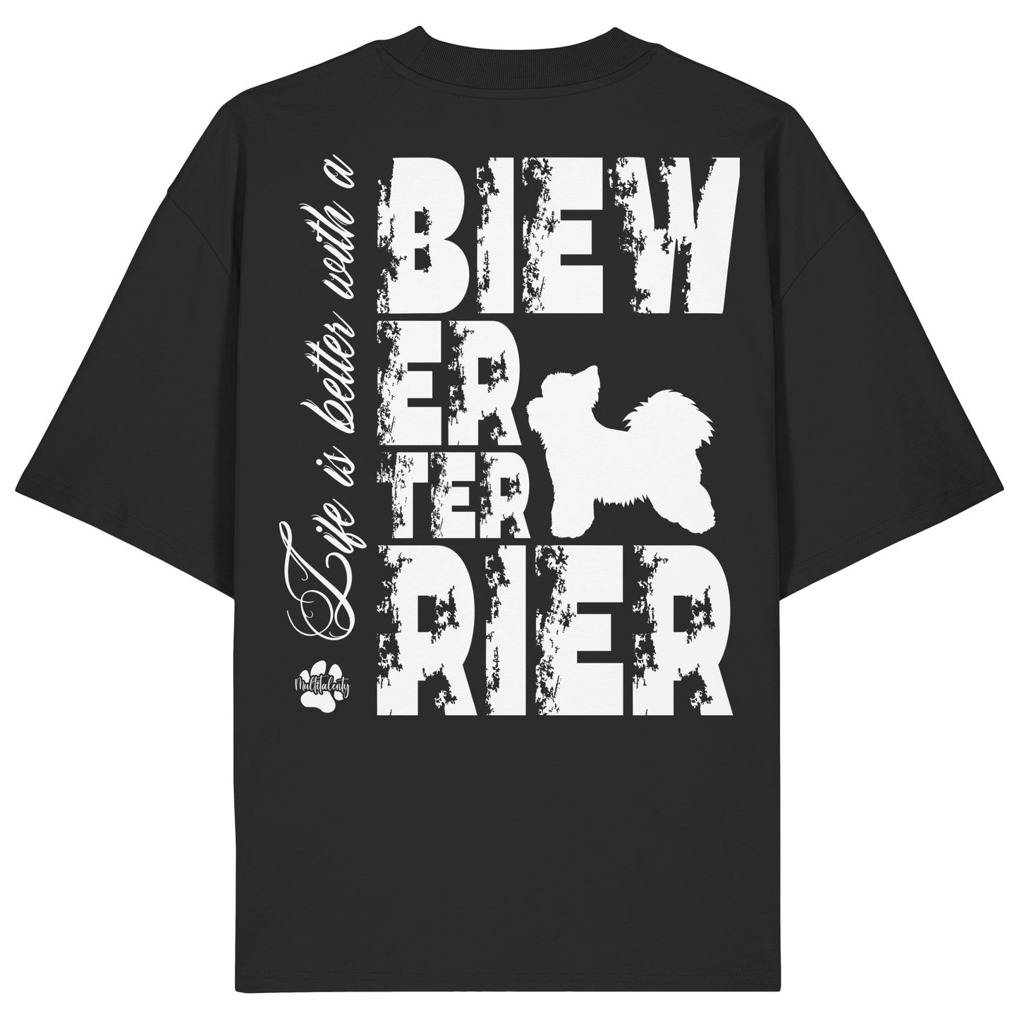 Life is better with a Biewer Terrier - Organic Oversize Shirt