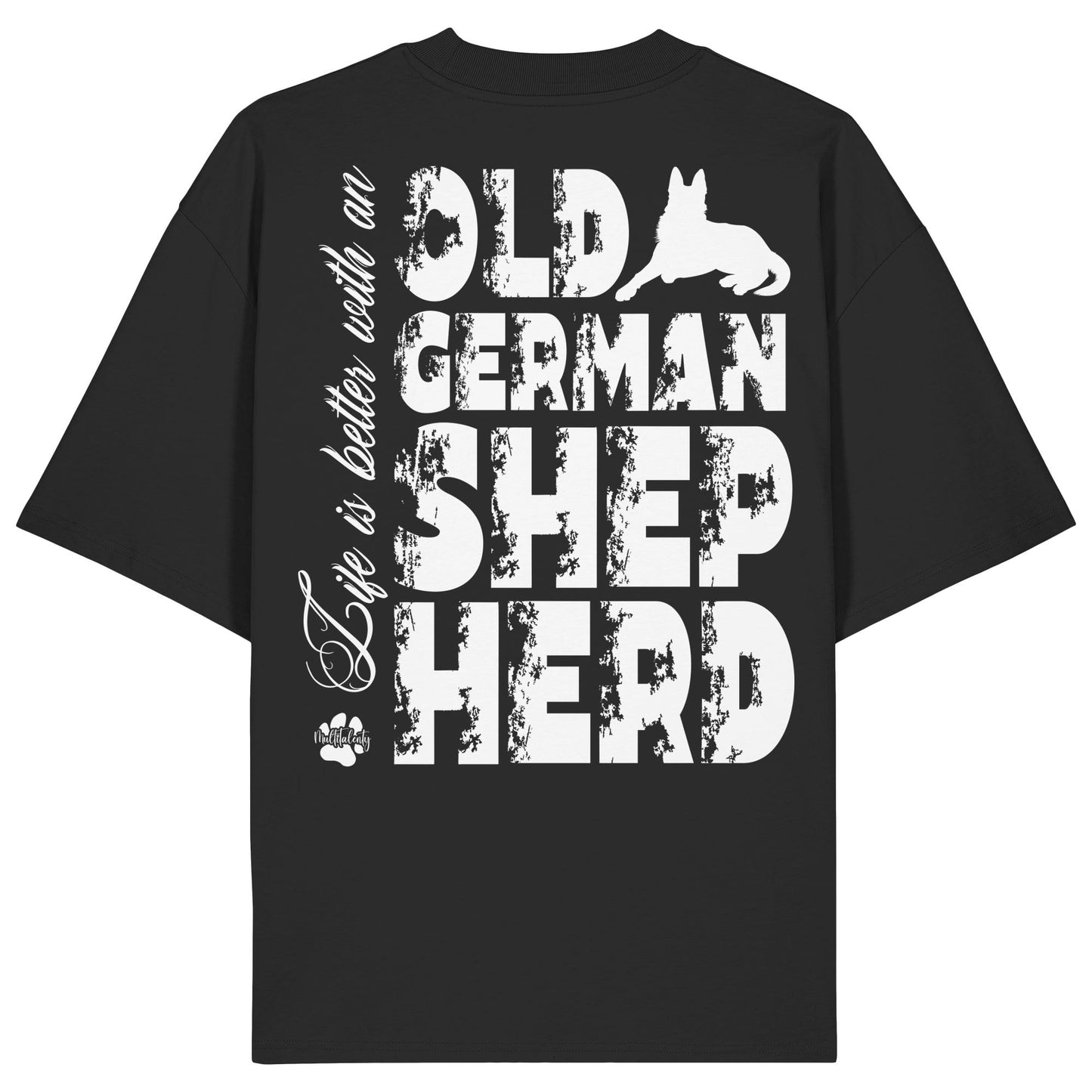 Life is better with an Old German Shepherd - Organic Oversize Shirt