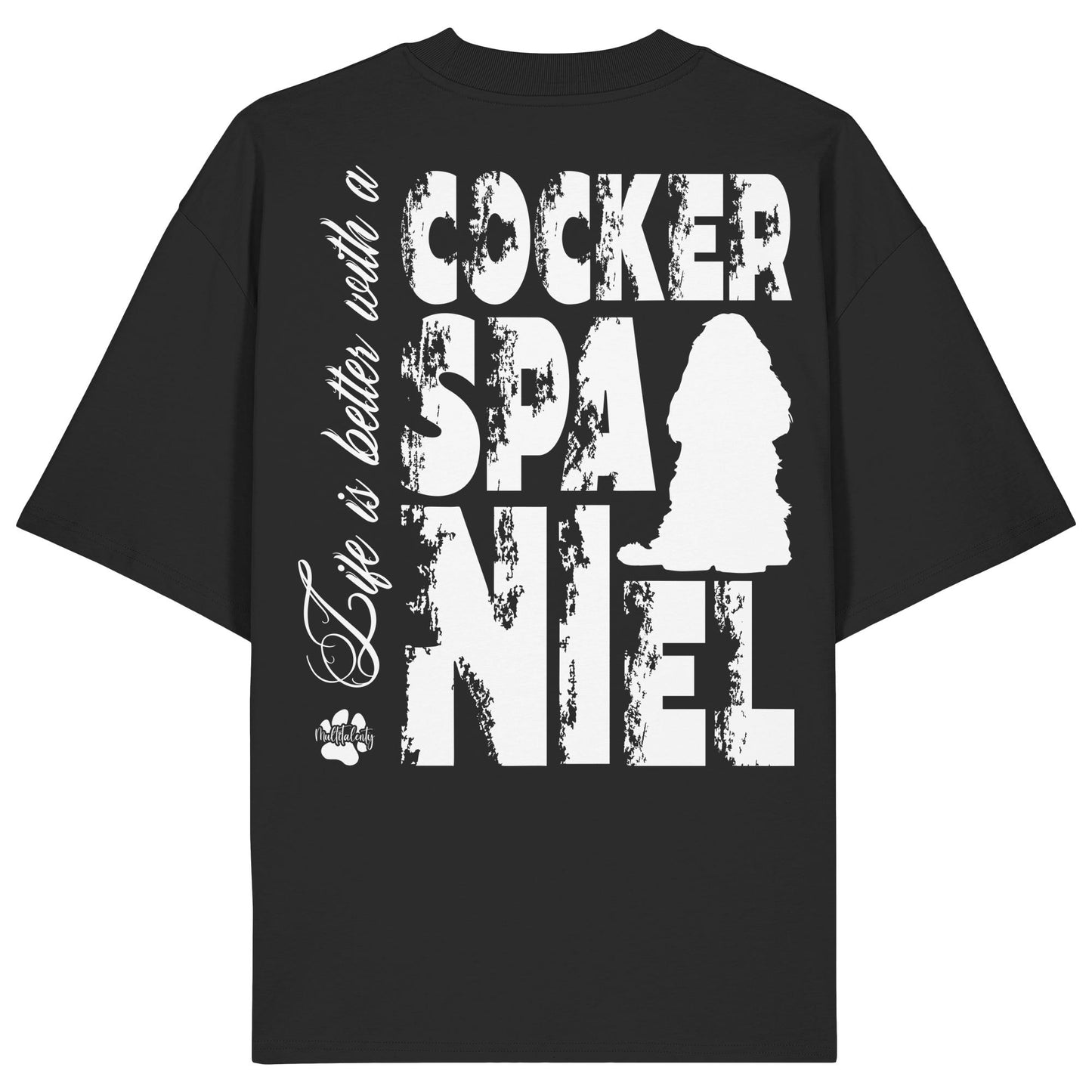Life is better with a Cocker Spaniel - Organic Oversize Shirt