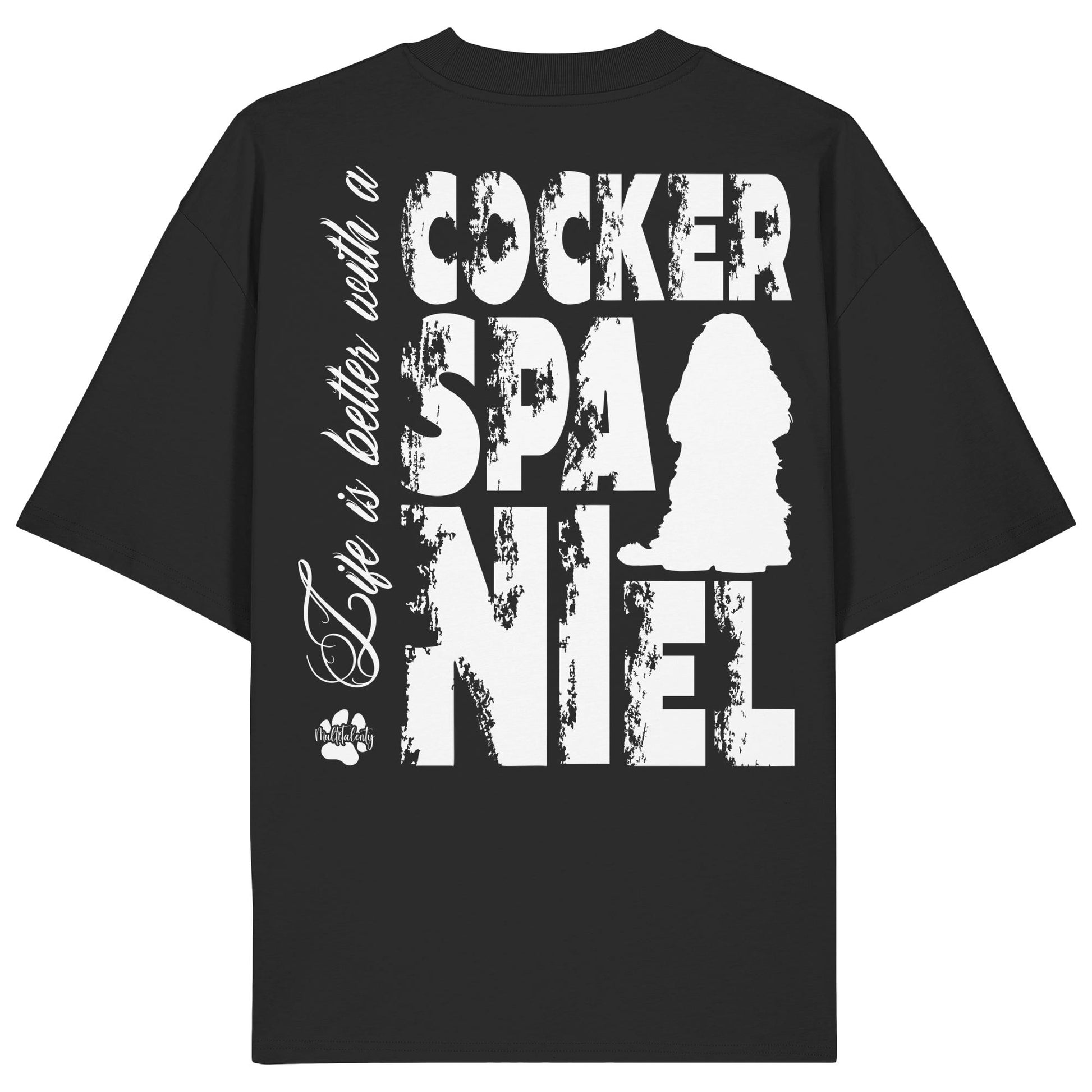 Life is better with a Cocker Spaniel - Organic Oversize Shirt