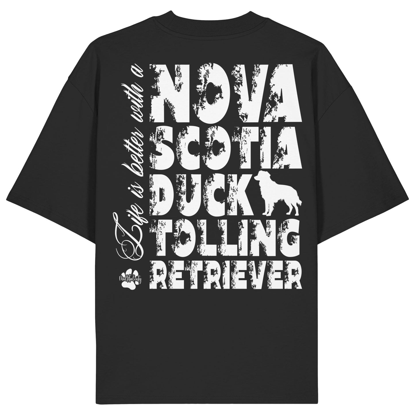 Life is better with a Nova Scotia Duck Tolling Retriever - Organic Oversize Shirt