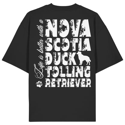 Life is better with a Nova Scotia Duck Tolling Retriever - Organic Oversize Shirt
