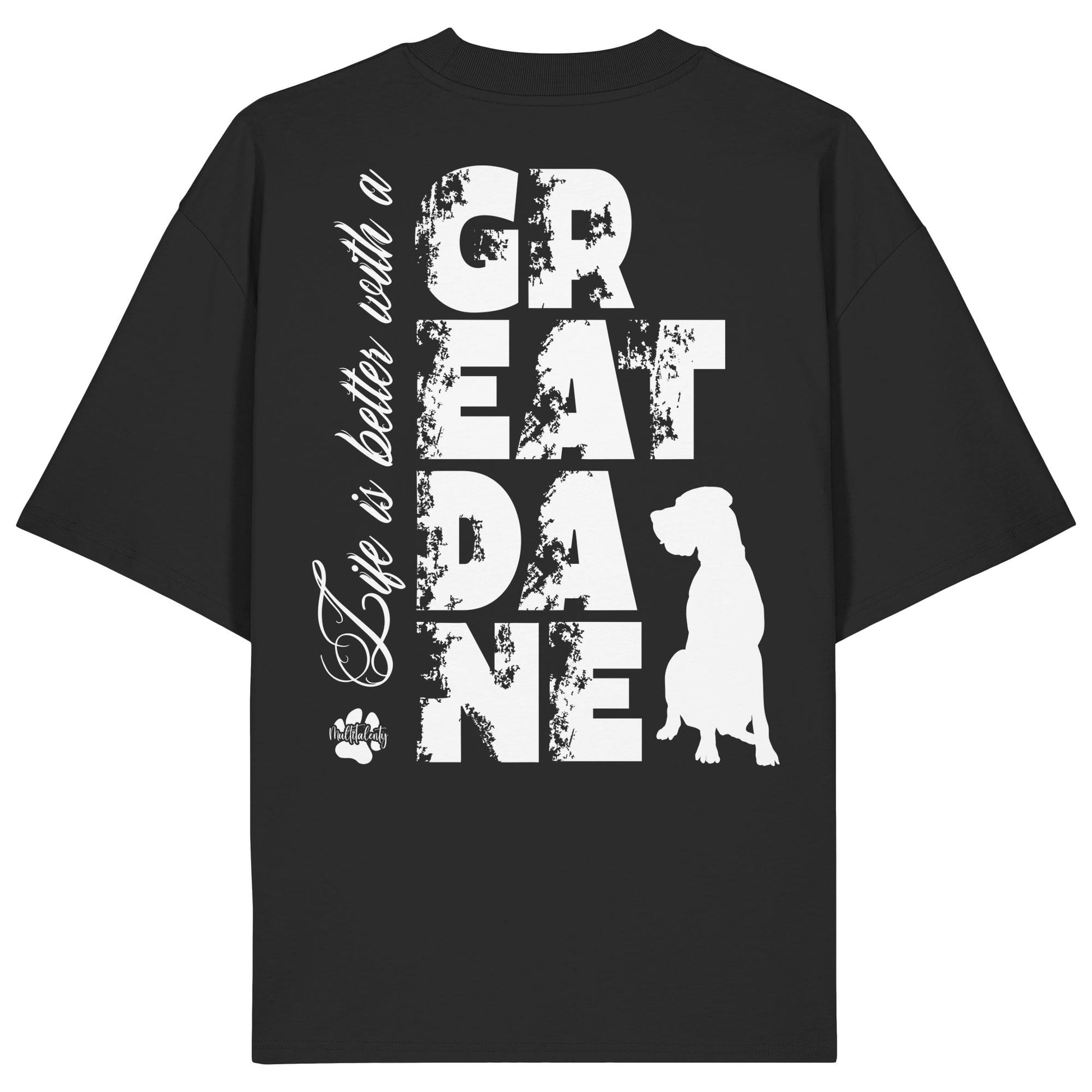 Life is better with a Great Dane - Organic Oversize Shirt