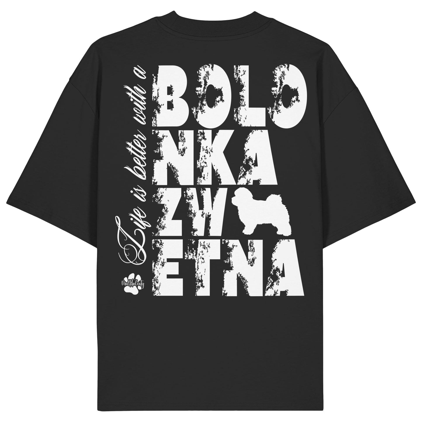 Life is better with a Bolonka Zwetna - Organic Oversize Shirt