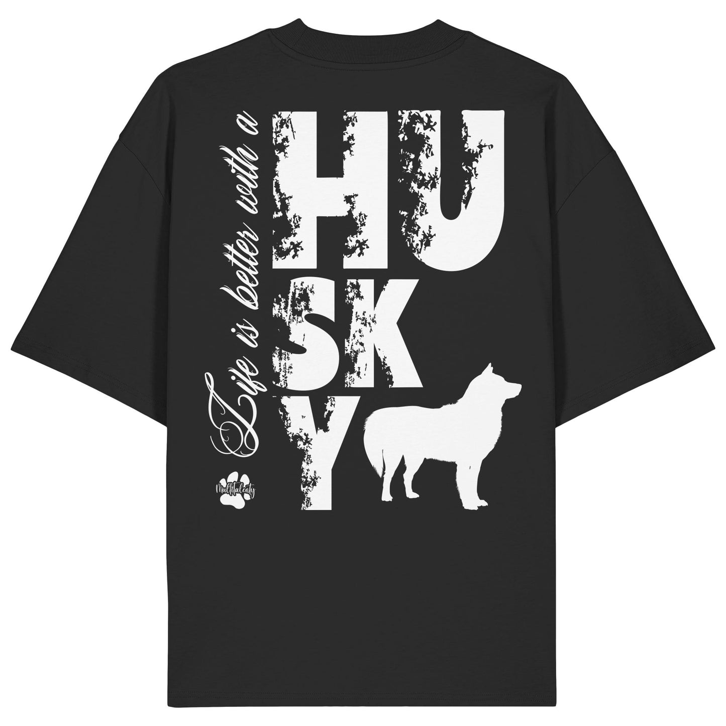 Life is better with a Husky - Organic Oversize Shirt
