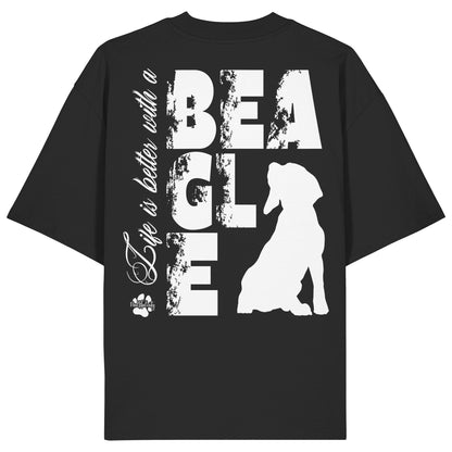 Life is better with a Beagle - Organic Oversize Shirt