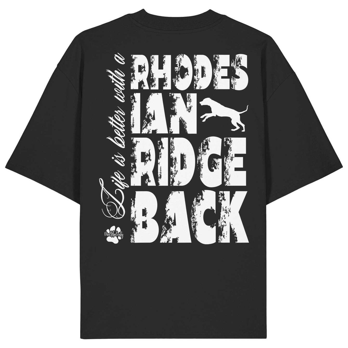 Life is better with a Rhodesian Ridgeback - Organic Oversize Shirt