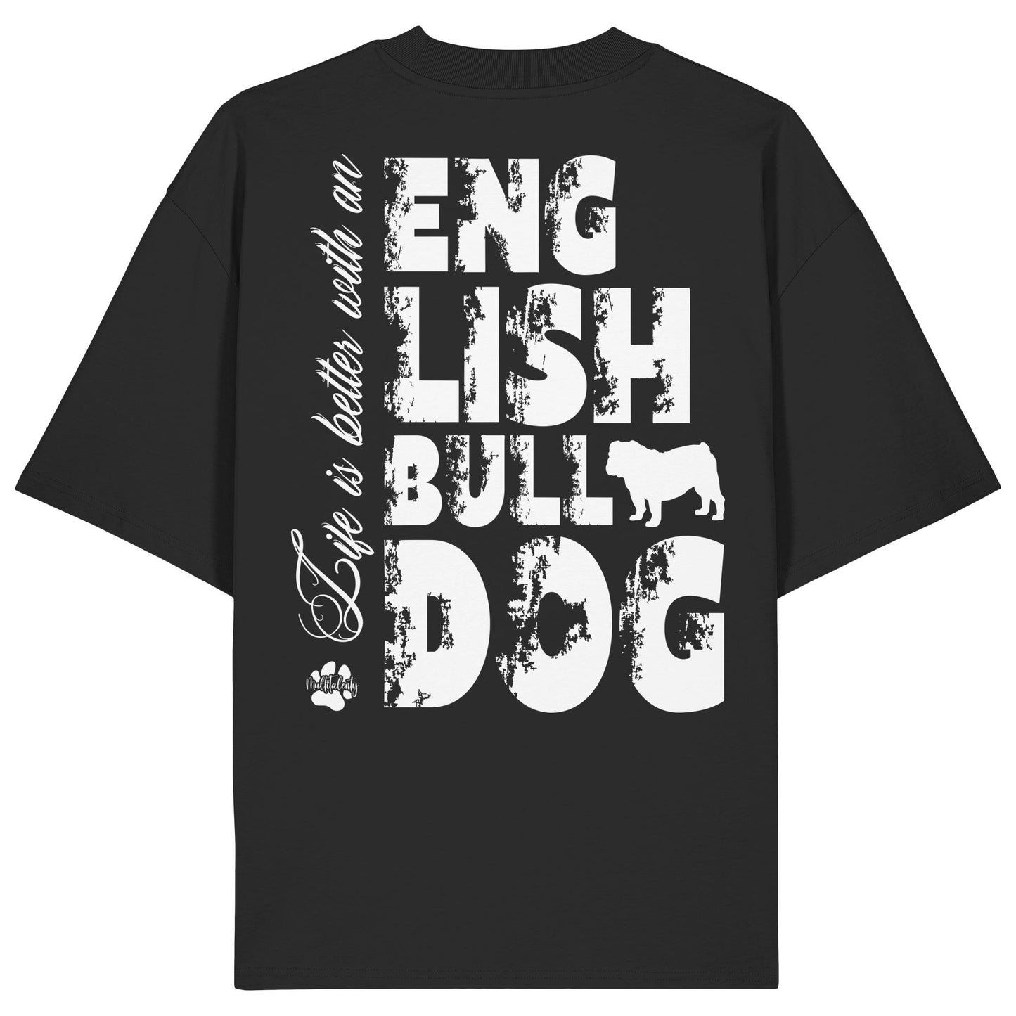 Life is better with an English Bulldog - Organic Oversize Shirt