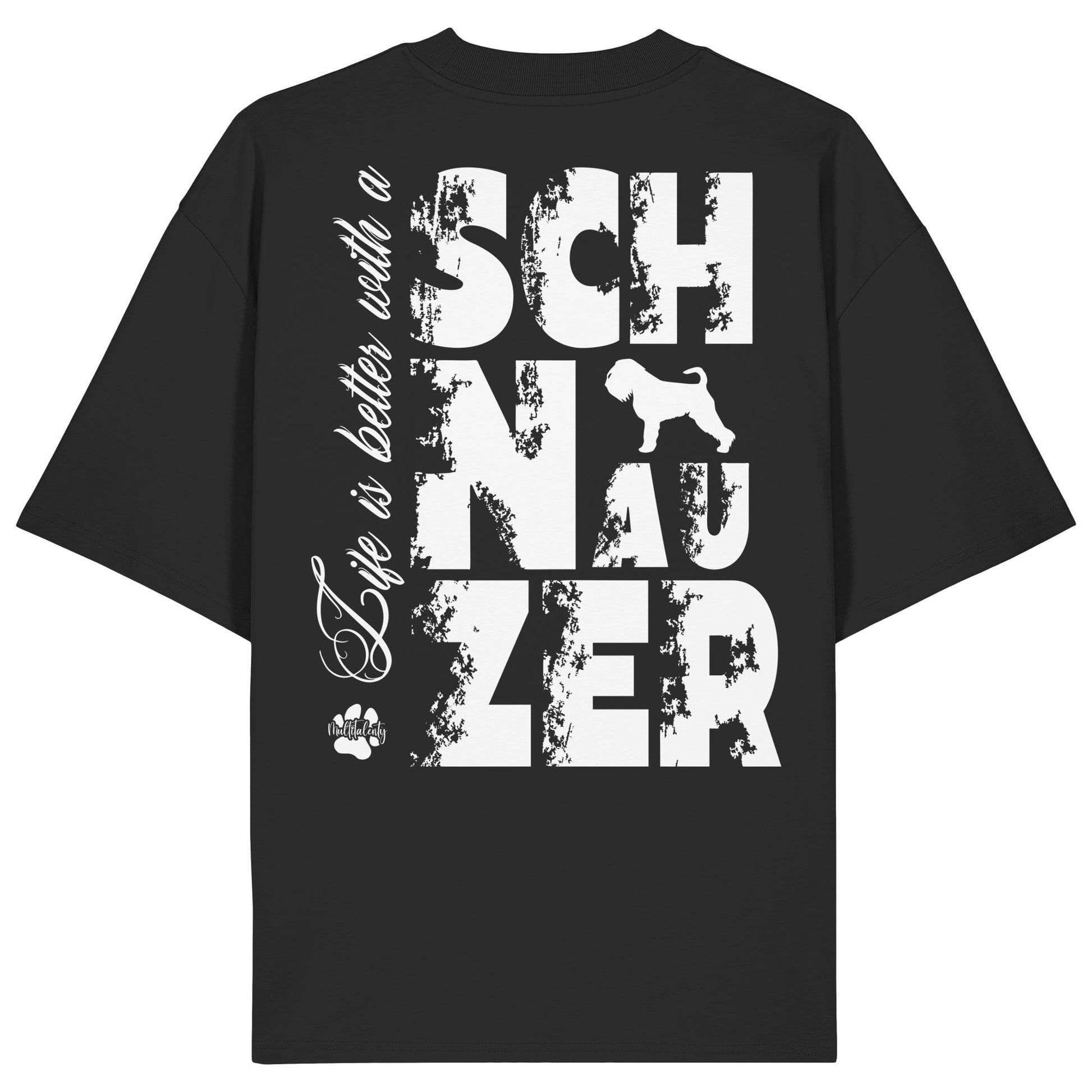 Life is better with a Schnauzer - Organic Oversize Shirt