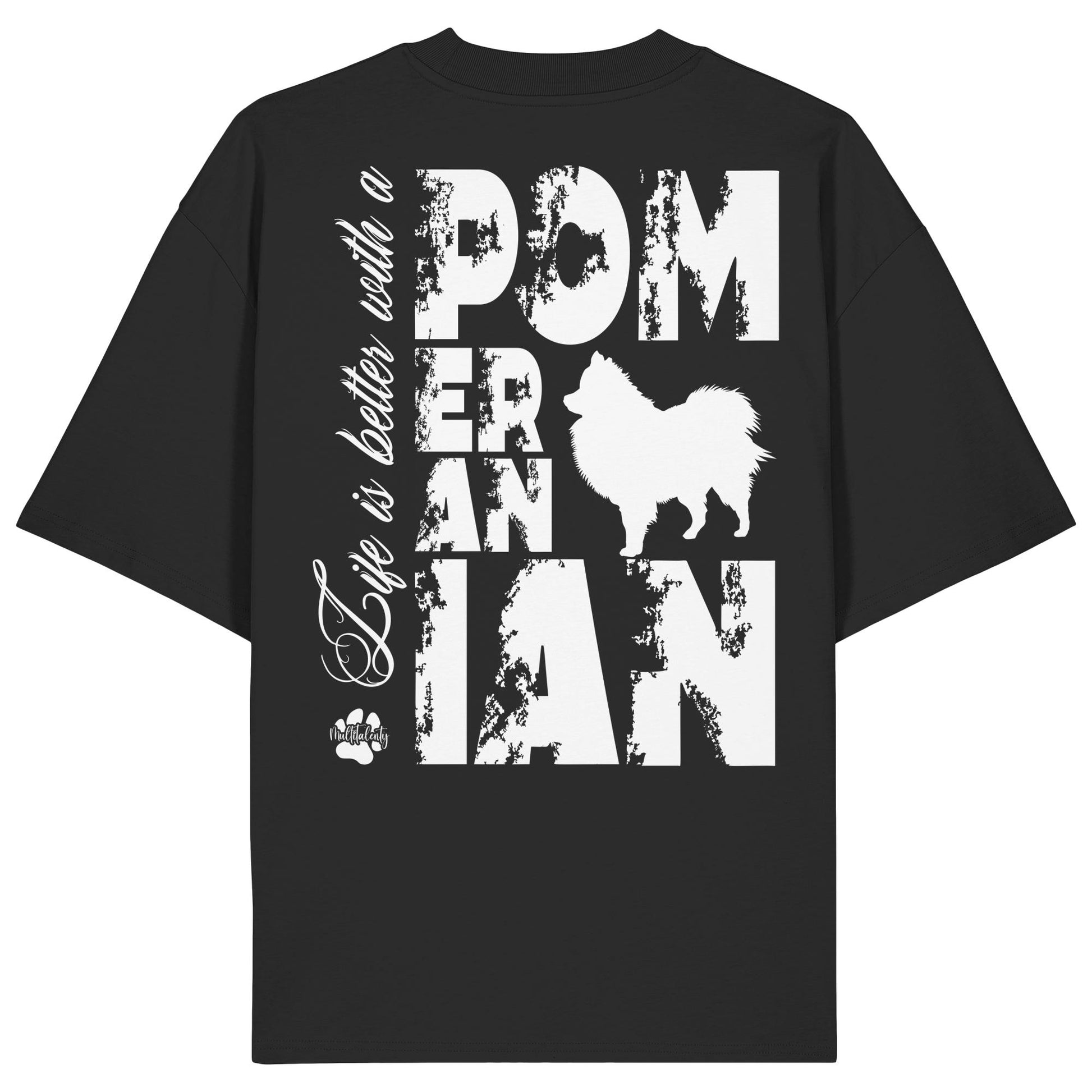 Life is better with a Pomeranian - Organic Oversize Shirt