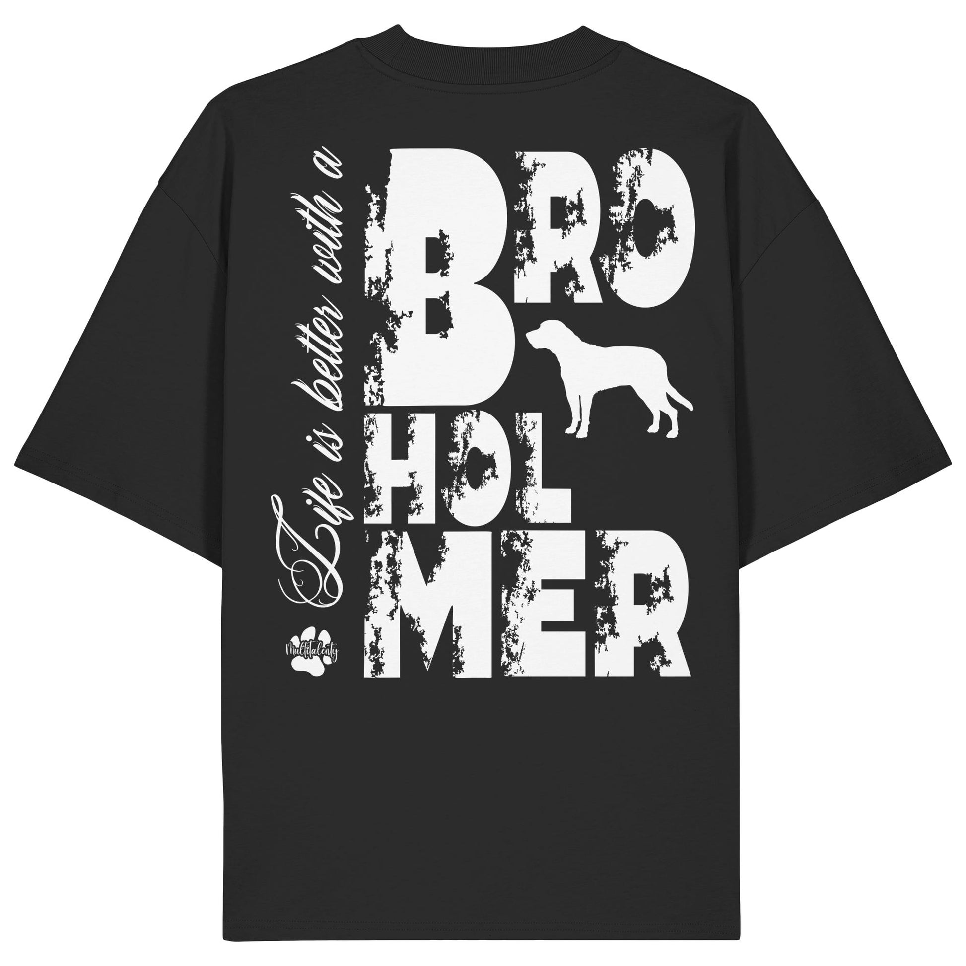 Life is better with a Broholmer - Organic Oversize Shirt
