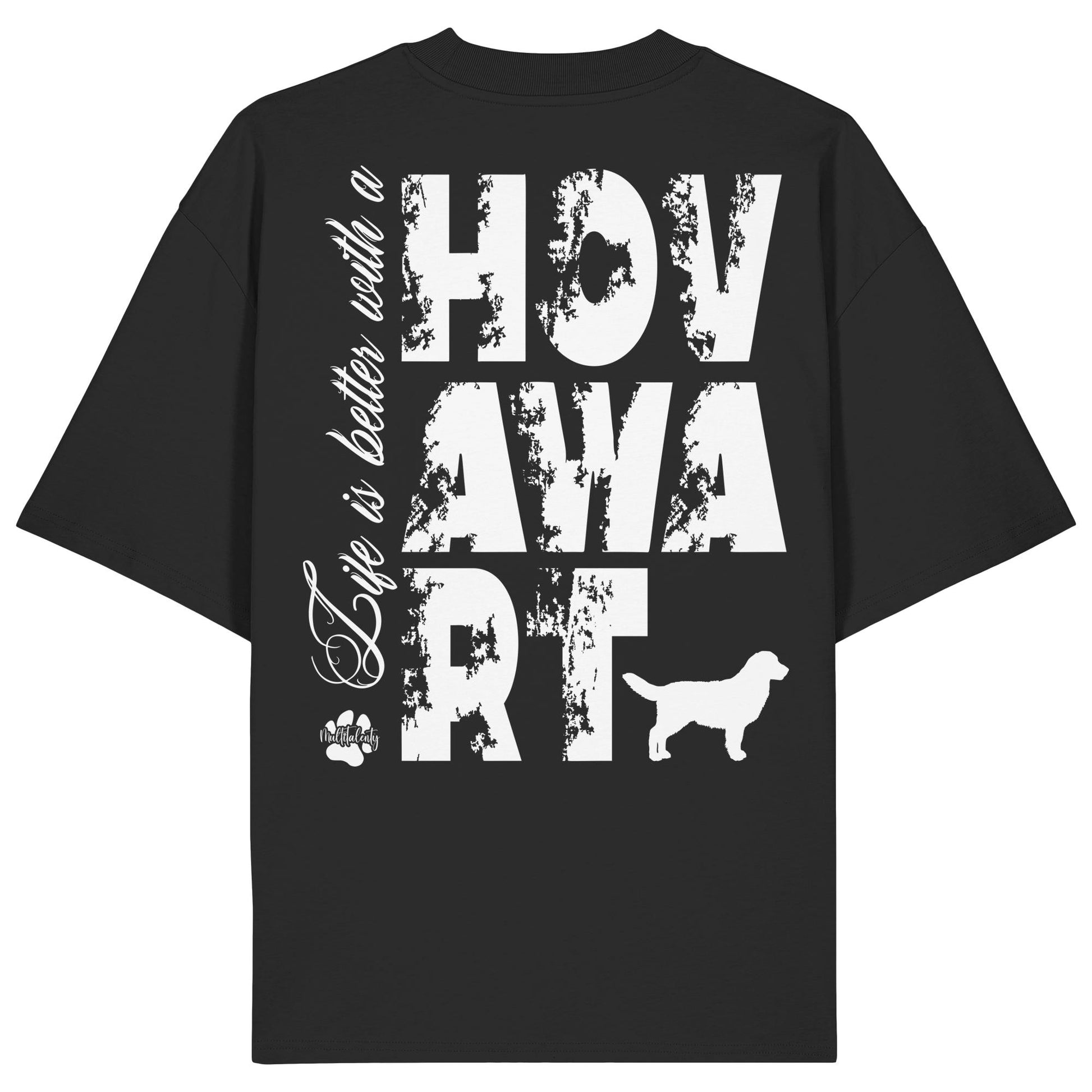 Life is better with a Hovawart - Organic Oversize Shirt