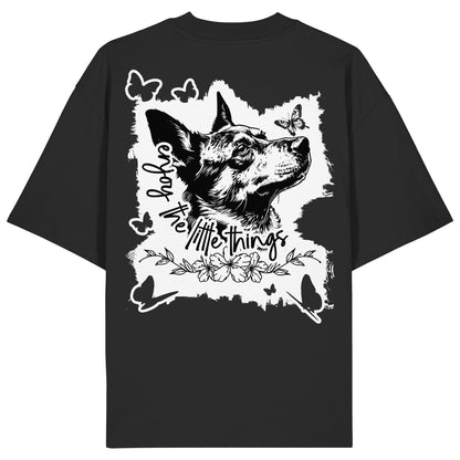 Australian Cattle Dog - enjoy the little things - Organic Oversize Shirt
